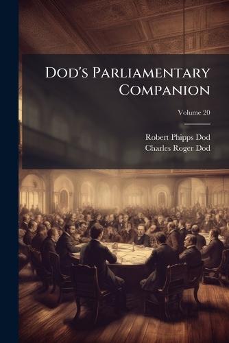 Dod's Parliamentary Companion  by Robert Phipps Dod at Abbey's Bookshop, 