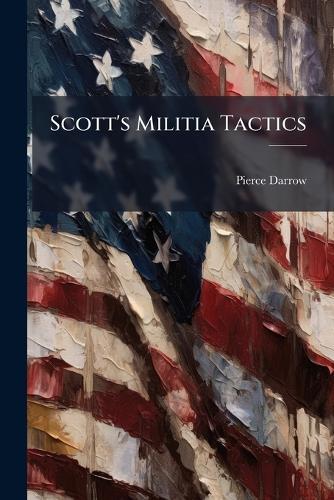 Scott's Militia Tactics  by Pierce Darrow at Abbey's Bookshop, 