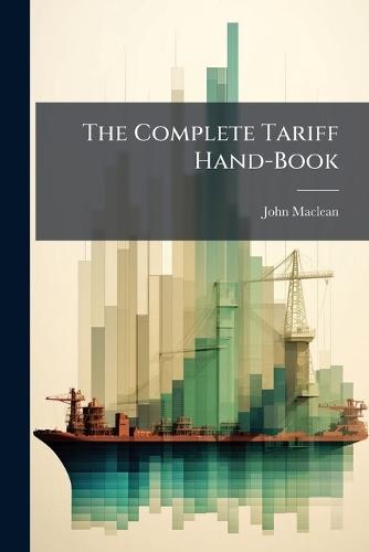 The Complete Tariff Hand-Book  by John MacLean at Abbey's Bookshop, 