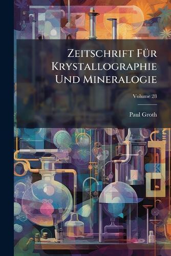 Zeitschrift FÃ1/4r Krystallographie Und Mineralogie  by Paul Groth at Abbey's Bookshop, 