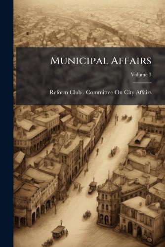 Municipal Affairs  by N Y ) Committ Reform Club (New York at Abbey's Bookshop, 
