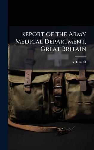 Report of the Army Medical Department, Great Britain  at Abbey's Bookshop, 