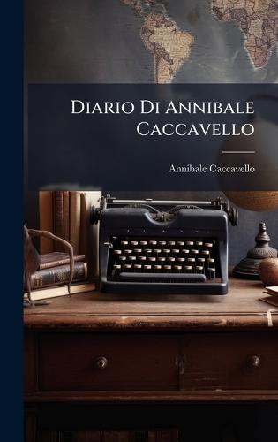 Diario Di Annibale Caccavello  by Annibale Caccavello at Abbey's Bookshop, 