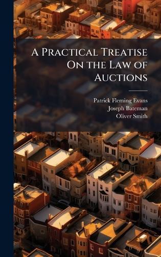 A Practical Treatise On the Law of Auctions  by Patrick Fleming Evans at Abbey's Bookshop, 