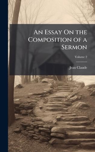 An Essay On the Composition of a Sermon  by Jean Claude at Abbey's Bookshop, 