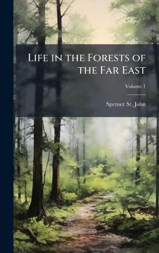 Life in the Forests of the Far East  by Spenser St John at Abbey's Bookshop, 