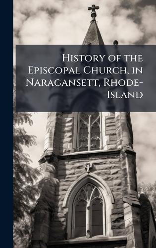 History of the Episcopal Church, in Naragansett, Rhode-Island  at Abbey's Bookshop, 