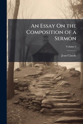 An Essay On the Composition of a Sermon  by Jean Claude at Abbey's Bookshop, 