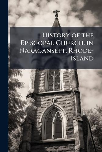 History of the Episcopal Church, in Naragansett, Rhode-Island  at Abbey's Bookshop, 