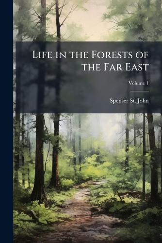 Life in the Forests of the Far East  by Spenser St John at Abbey's Bookshop, 