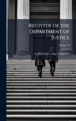 Register of the Department of Justice  by United States Dept of Justice at Abbey's Bookshop, 