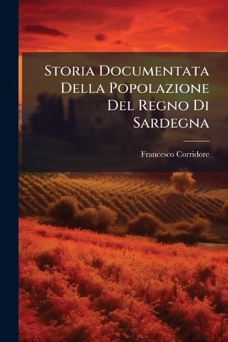 Storia Documentata Della Popolazione Del Regno Di Sardegna  by Francesco Corridore at Abbey's Bookshop, 