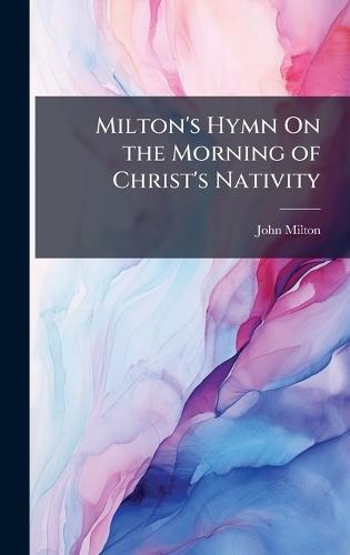 Milton's Hymn On the Morning of Christ's Nativity  by John Milton at Abbey's Bookshop, 