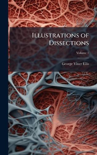 Illustrations of Dissections  by George Viner Ellis at Abbey's Bookshop, 