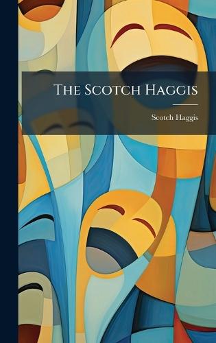 The Scotch Haggis  by Scotch Haggis at Abbey's Bookshop, 
