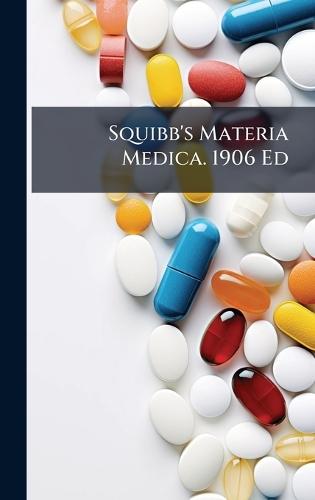 Squibb's Materia Medica. 1906 Ed  at Abbey's Bookshop, 