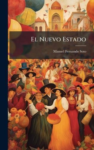 El Nuevo Estado  by Manuel Fernando Soto at Abbey's Bookshop, 