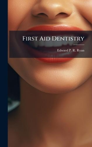 First Aid Dentistry  by Edward P R Ryan at Abbey's Bookshop, 