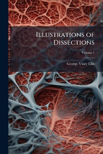 Illustrations of Dissections  by George Viner Ellis at Abbey's Bookshop, 