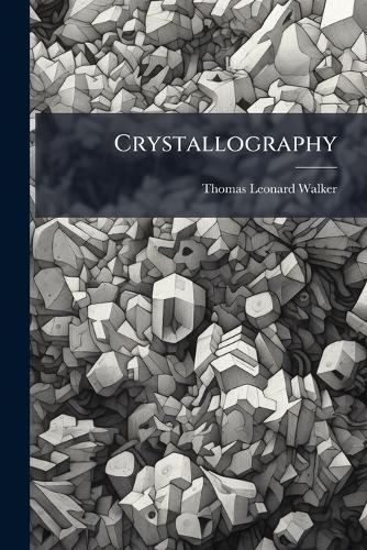 Crystallography  by Thomas Leonard Walker at Abbey's Bookshop, 
