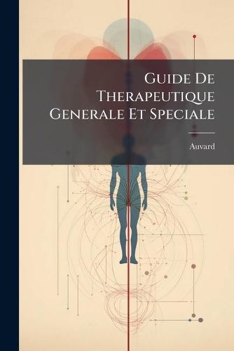 Guide De Therapeutique Generale Et Speciale  by Auvard at Abbey's Bookshop, 