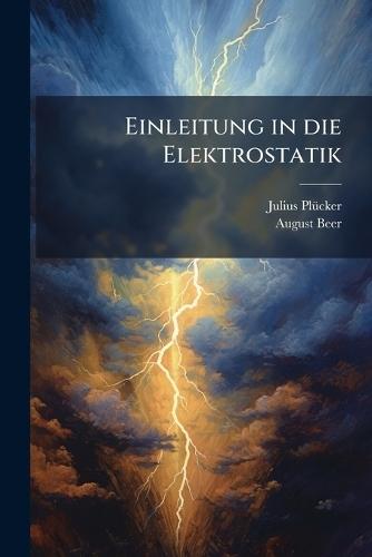Einleitung in die Elektrostatik  by Julius Plã1/4cker at Abbey's Bookshop, 
