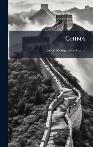 China  by Robert Montgomery Martin at Abbey's Bookshop, 