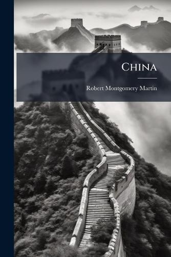 China  by Robert Montgomery Martin at Abbey's Bookshop, 