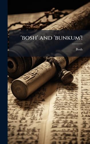 'bosh' and 'bunkum'!  by Bosh at Abbey's Bookshop, 