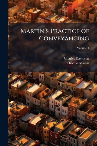 Martin's Practice of Conveyancing  by Charles Davidson at Abbey's Bookshop, 