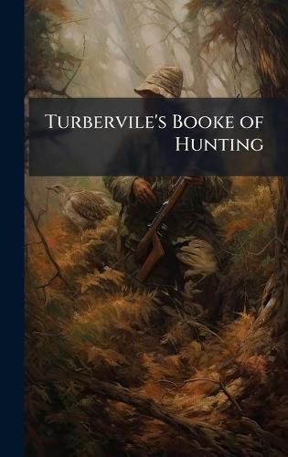 Turbervile's Booke of Hunting  at Abbey's Bookshop, 