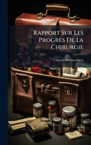 Rapport Sur Les Progrès De La Chirurgie  by Charles Denonvilliers at Abbey's Bookshop, 