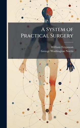 A System of Practical Surgery  by William Fergusson at Abbey's Bookshop, 