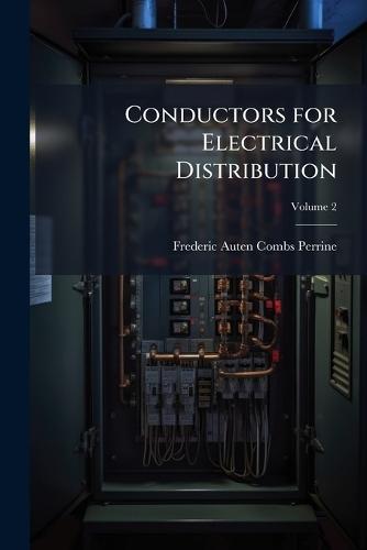 Conductors for Electrical Distribution  by Frederic Auten Combs Perrine at Abbey's Bookshop, 