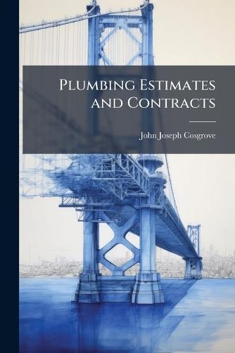 Plumbing Estimates and Contracts  by J J B 1869 Cosgrove at Abbey's Bookshop, 