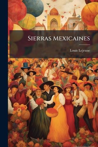 Sierras Mexicaines  by Louis Lejeune at Abbey's Bookshop, 