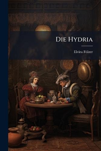 Die Hydria  by Elvira Fölzer at Abbey's Bookshop, 