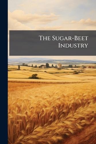 The Sugar-Beet Industry  at Abbey's Bookshop, 