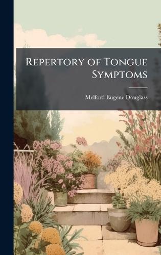 Repertory of Tongue Symptoms  by Melford Eugene Douglass at Abbey's Bookshop, 