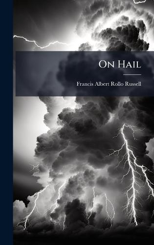 On Hail  by Francis Albert Rollo Russell at Abbey's Bookshop, 