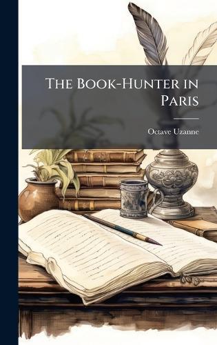 The Book-Hunter in Paris  by Octave Uzanne at Abbey's Bookshop, 