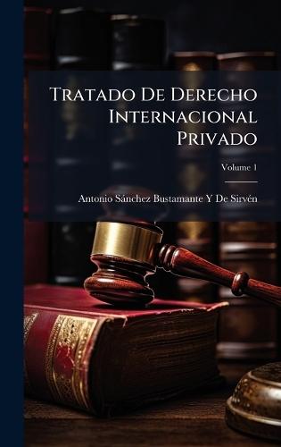 Tratado De Derecho Internacional Privado  by Antonio Sànchez Bustama de Sirvã(c)N at Abbey's Bookshop, 