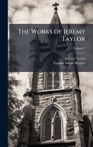 The Works of Jeremy Taylor  by Jeremy Taylor at Abbey's Bookshop, 