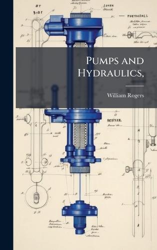 Pumps and Hydraulics,  by William Rogers at Abbey's Bookshop, 