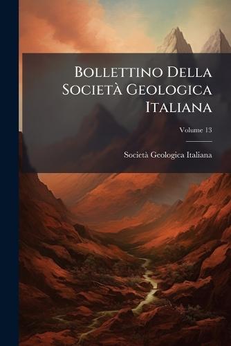 Bollettino Della SocietÃ Geologica Italiana  by Societã Geologica Italiana at Abbey's Bookshop, 