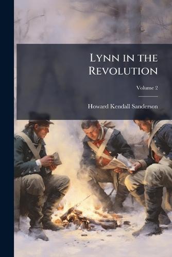 Lynn in the Revolution  by Howard Kendall Sanderson at Abbey's Bookshop, 