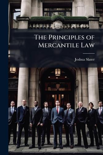 The Principles of Mercantile Law  by Joshua Slater at Abbey's Bookshop, 