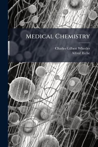 Medical Chemistry  by Charles Gilbert Wheeler at Abbey's Bookshop, 