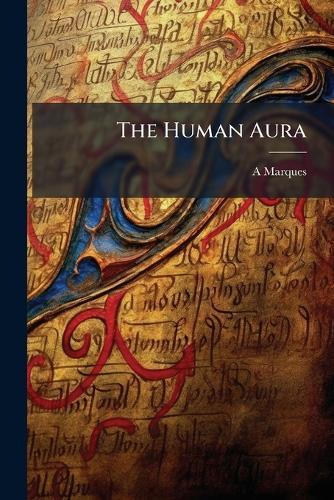 The Human Aura  by A Marques at Abbey's Bookshop, 