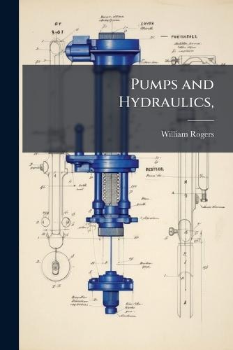 Pumps and Hydraulics,  by William Rogers at Abbey's Bookshop, 